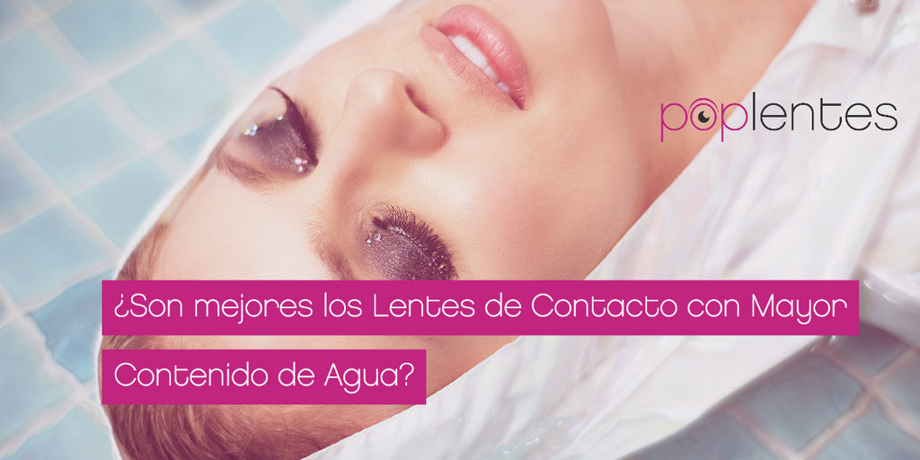 ¿Son mejores los Lentes de Contacto con Mayor Contenido de Agua?